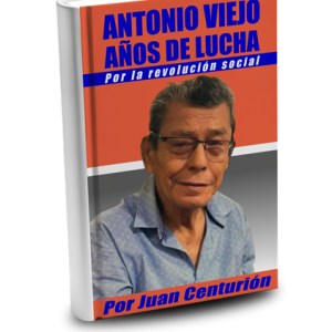 Antonio Viejo - años de lucha por la revolución social